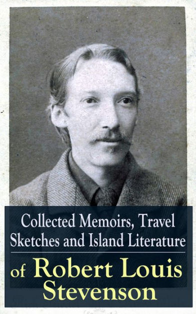 the travels and essays of robert louis stevenson Robert louis stevenson (1850 - 1894) robert louis balfour stevenson (13 november 1850 – 3 december 1894) was a scottish novelist, poet, essayist, and travel writer essays of robert louis stevenson robert louis stevenson ( 1850. the travels and essays of robert louis stevenson Robert louis stevenson (1850 - 1894) robert louis balfour stevenson (13 november 1850 – 3 december 1894) was a scottish novelist, poet, essayist, and travel writer essays of robert louis stevenson robert louis stevenson ( 1850.