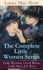 The Complete Little Women Series: Little Women, Good Wives, Little Men, Jo's Boys: The Beloved Classics of American Literature: The coming-of-age series based on the author's own childhood experiences with her three sisters