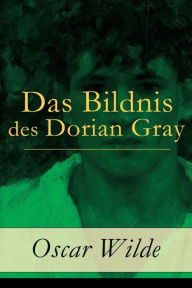 Title: Das Bildnis des Dorian Gray, Author: Oscar Wilde