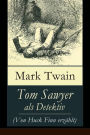 Tom Sawyer als Detektiv (Von Huck Finn erzï¿½hlt): Der berï¿½hmte Lausbube und sein Freund Huckleberry Finn