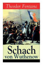 Schach von Wuthenow: Historisher Roman - Napoleonische Kriege (Geschichte aus der Zeit des Regiments Gensdarmes)