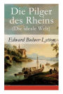 Die Pilger des Rheins (Die ideale Welt) - Vollständige deutsche Ausgabe