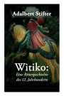 Witiko: Eine Rittergeschichte des 12. Jahrhunderts: Historischer Roman