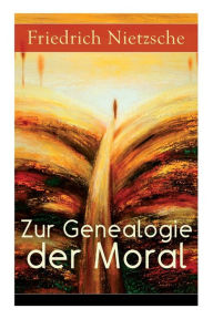 Title: Zur Genealogie der Moral: Eine Streitschrift des Autors von 