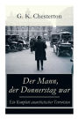 Der Mann, der Donnerstag war - Ein Komplott anarchistischer Terroristen: Politischer Abenteuerroman