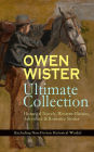 OWEN WISTER Ultimate Collection: Historical Novels, Western Classics, Adventure & Romance Stories (Including Non-Fiction Historical Works): The Virginian, The Promised Land, A Kinsman of Red Cloud, Lady Baltimore, Lin McLean, Red Man and White, The Dragon