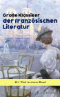 Große Klassiker der französischen Literatur: 40+ Titel in einem Band: Die Elenden, Der Graf von Monte Christo, Die Kameliendame, Die Prinzessin von Clèves, Madame Bovary, Der Misanthrop, Kandid, Die drei Musketiere, Rot und Schwarz, Gefährliche Liebschaft