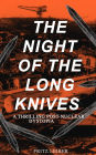 THE NIGHT OF THE LONG KNIVES (A Thrilling Post-Nuclear Dystopia): Apocalyptic Holocaust Saga (From the Renowned American Author and the Founding Father of Sword and Sorcery Fantasy Genre)