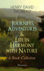 Journeys, Adventures & Life in Harmony with Nature - 6 Book Collection (Illustrated): Including Walden, A Week on the Concord and Merrimack Rivers, The Maine Woods, Cape Cod, A Yankee in Canada & Canoeing in the Wilderness - North American Highlands Serie