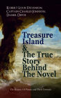 Treasure Island & The True Story Behind The Novel - The History Of Pirates and Their Treasure: Adventure Classic & The Real Adventures of the Most Notorious Pirates: Charles Vane, Mary Read, Captain Avery, Captain Teach