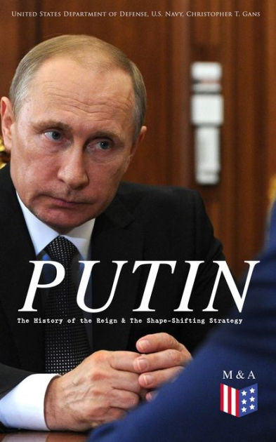 PUTIN: The History Of The Reign & The Shape-Shifting Strategy: Putin's ...