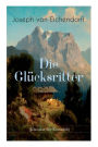 Die Glücksritter (Klassiker der Romantik): Die Geschichte eines einzigartigen Wanderers