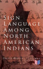 Sign Language Among North American Indians: Compared With That Among Other Peoples And Deaf-Mutes