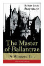 The Master of Ballantrae: A Winter's Tale (Illustrated Edition): The Master of Ballantrae: A Winter's Tale (Illustrated Edition)