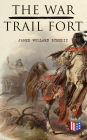 The War-Trail Fort: The Adventures of Pitamakan & Thomas Fox
