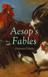 Title: Aesop's Fables (Illustrated Edition): Amazing Animal Tales for Little Children, Author: Aesop