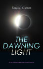 THE DAWNING LIGHT: 45 Sci-Fi Novels & Stories in One Volume: Psi-Power Trilogy, Pagan Passions, Unwise Child, Quest of the Golden Ape, The Eyes Have It, The Highest Treason, A Spaceship Named McGuire, The Judas Valley, The Asses of Balaam, Heist Job on Th