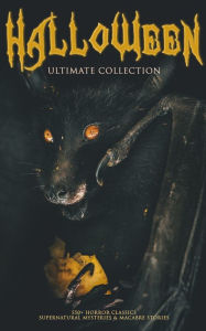 Title: HALLOWEEN Ultimate Collection: 550+ Horror Classics, Supernatural Mysteries & Macabre Stories: The Dunwich Horror, Frankenstein, The Hound of the Baskervilles, Black Magic, Sleepy Hollow, Sweeney Todd, Dracula, The Monk, Dr Jekyll & Mr Hyde, Northanger Ab, Author: H. P. Lovecraft