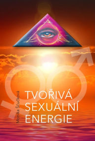 Title: Tvorivá sexuální energie, Author: Monika scucková