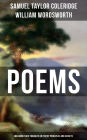 Poems by Samuel Taylor Coleridge and William Wordsworth (Including Their Thoughts On Poetry Principles and Secrets): Collections of Poetry which marked the beginning of the English Romantic movement in literature, including poems The Rime of the Ancient M