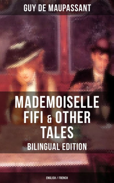 Mademoiselle Fifi Other Tales Bilingual Edition English French