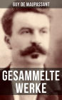 Gesammelte Werke von Guy de Maupassant: Bel Ami + Tag-und Nachtgeschichten + Der Horla + Stark wie der Tod + Nutzlose Schönheit + Der Morin - das Schwein + Ein Menschenleben + Miß Harriet + Das Haus + Dickchen + Mondschein und viel mehr