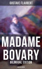 MADAME BOVARY (Bilingual Edition: English-French): A Classic of French Literature from the prolific French writer, known for Salammbo, Sentimental Education, Bouvard et Pecuchet, November and Three Tales