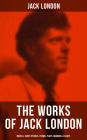 JACK LONDON: Novels, Short Stories, Poems, Plays, Memoirs & Essays (Over 250 Titles in One Illustrated Edition): The Call of the Wild, The Sea-Wolf, White Fang, The Iron Heel, The Scarlet Plague, A Son of the Sun, Son of the Wolf, South Sea Tales, Childre