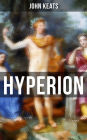 Hyperion: An Epic Poem from one of the most beloved English Romantic poets, best known for his Odes, Ode to a Nightingale, Ode on a Grecian Urn, Ode to Indolence, Ode to Psyche, Ode to Fanny, Lamia and more