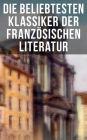 Die beliebtesten Klassiker der französischen Literatur: Der Graf von Monte Christo, Der Glöckner von Notre-Dame, Rot und Schwarz, Die Nonne, Reise um die Erde in 80 Tagen, Auf der Suche nach der verlorenene Zeit, Madame Bovary, Germinal, Bel Ami