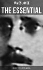 The Essential James Joyce (Including Novels & Critical Writings): Chamber Music, Dubliners, A Portrait of the Artist as a Young Man, Exiles, Ulysses, Pomes Penyeach, Finnegans Wake & Stephen Hero