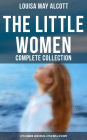 The Little Women - Complete Collection: Little Women, Good Wives, Little Men & Jo's Boys (All 4 Books in One Edition): The Beloved Classics of American Literature: The coming-of-age series based on the author's own childhood experiences with her three sis