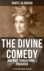 THE DIVINE COMEDY: Inferno, Purgatorio & Paradiso (3 Classic Translations in One Edition): Cary's, Longfellow's, Norton's Translation With Original Illustrations by Gustave Dore