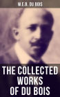 The Collected Works of Du Bois: The Souls of Black Folk, The Suppression of the African Slave Trade, Darkwater, The Black North.