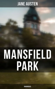 Title: Mansfield Park (Unabridged), Author: Jane Austen