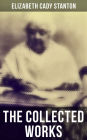The Collected Works: The Woman's Bible, The History of Women's Suffrage From 1848 to 1885, Eighty Years and More: Reminiscences 1815-1897
