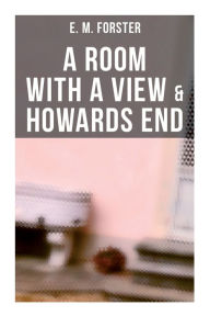 Title: A Room with a View & Howards End, Author: E. M. Forster