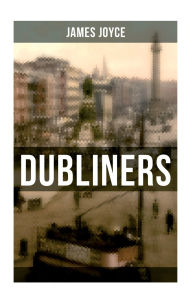 Title: Dubliners, Author: James Joyce