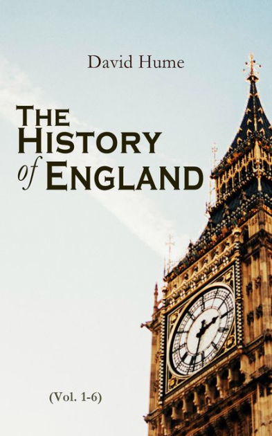 The History Of England (Vol. 1-6): Illustrated Edition By David Hume ...