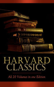 Title: HARVARD CLASSICS - All 20 Volumes in one Edition: Complete Fiction Classics: Crime and Punishment, The Scarlet Letter, Pride and Prejudice, Notre Dame, Anna Karenina, Vanity Fair, Sleepy Hollow, Author: Henry James