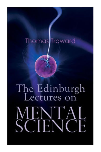 The Edinburgh Lectures on Mental Science