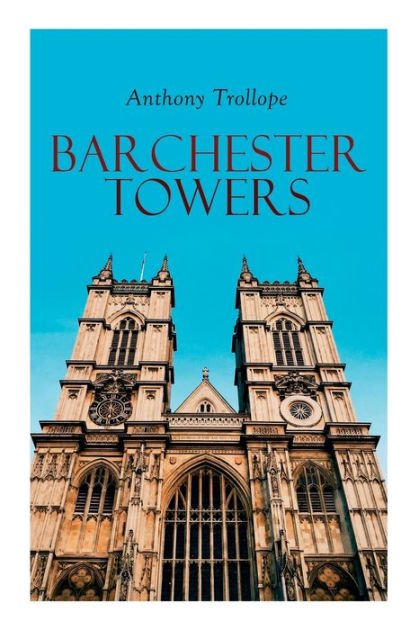 Barchester Towers Historical Novel by Anthony Trollope, Paperback