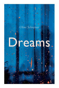 Title: Dreams, Author: Olive Schreiner