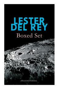 Title: Lester del Rey - Boxed Set (Illustrated Edition): Badge of Infamy, The Sky Is Falling, Police Your Planet, Pursuit, Victory, Let'em Breathe Space, Author: Lester Del Rey
