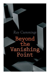 Title: Beyond the Vanishing Point, Author: Ray Cummings