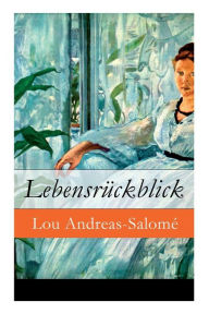 Title: Lebensrückblick, Author: Lou Andreas-Salome