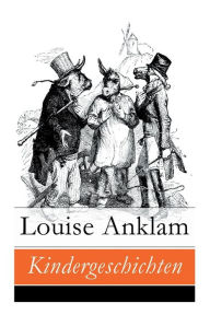 Title: Kindergeschichten, Author: Louise Anklam