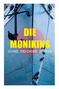 Title: Die Monikins, Author: James Fenimore Cooper