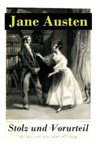 Title: Stolz und Vorurteil: Der beliebteste Liebesroman der Weltliteratur, Author: Jane Austen