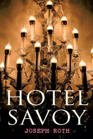 Title: Hotel Savoy, Author: Joseph Roth